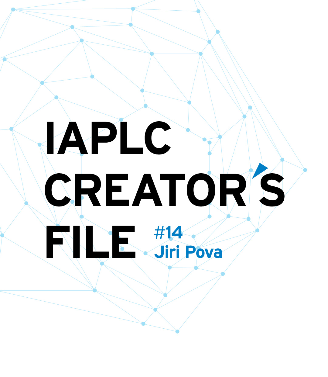 IAPLC CREATOR’S FILE #14 Jiri Pova